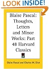 Blaise Pascal: Thoughts, Letters and Minor Works (Harvard Classics, Part 48)