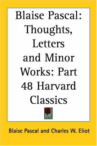 Blaise Pascal: Thoughts, Letters and Minor Works (Harvard Classics, Part 48) under Apologetics in The Books Store