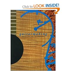 Guitarmaking: Tradition and Technology: A Complete Reference for the Design & Construction of the Steel-String Folk Guitar & the Classical Guitar (Guitar Reference)