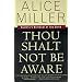 Thou Shalt Not Be Aware: Society's Betrayal of the Child