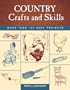 Country Crafts and Skills: More Than 100 Easy Projects