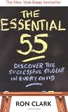 The Essential 55: An Award-winning Educator's Rules for Discovering the Successful Student in Every Child