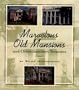 Marvelous Old Mansions: And Other Southern Treasures