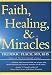 Faith, Healing, and Miracles