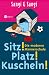 Sitz! Platz! Kuscheln!: Die moderne M&auml;nnerschule