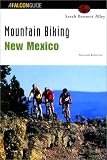 Mountain Biking New Mexico, 2nd (State Mountain Biking Series)