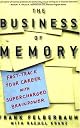 The Business Of Memory: Fast-Track Your Career with Supercharged Brainpower