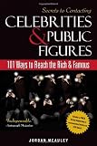Secrets to Contacting Celebrities: 101 Ways to Reach the Rich and Famous