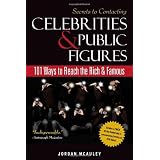 Secrets to Contacting Celebrities: 101 Ways to Reach the Rich and Famous
