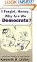 I Forgot, Honey, Why Are We Democrats?