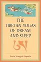 The Tibetan Yogas of Dream and Sleep