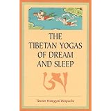 The Tibetan Yogas of Dream and Sleep