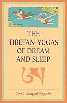 The Tibetan Yogas of Dream and Sleep