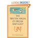 The Tibetan Yogas of Dream and Sleep