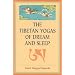The Tibetan Yogas Of Dream And Sleep