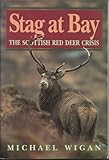 Stag at bay : the Scottish red deer crisis