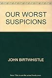 Our worst suspicions