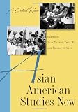 Asian American studies now : a critical reader