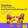H&ouml;rbuch Günter, der innere Schweinehund, wird Kommunikationsprofi: Ein tierisches Verständnishörbuch