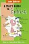 A Man's Guide to Babies: How to live with a Baby, etc...