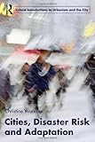 Cities, disaster risk and adaptation