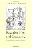 Bayesian Nets and Causality: Philosophical and Computational Foundations
