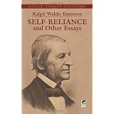 Self-Reliance and Other Essays (Dover Thrift Editions) ~ Ralph Waldo Emerson