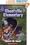 Ghostville Elementary #8: Ghosts Be Gone