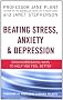 Beating Stress, Anxiety and Depression: Groundbreaking Ways to Help You Feel Better
