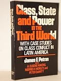 Class, state, and power in the Third World : with case studies on class conflict in Latin America