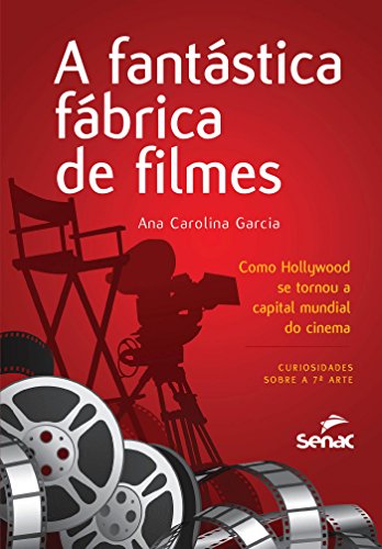 Fantástica fábrica de filmes, A (Portuguese Edition)
