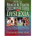 How To Reach and Teach Children and Teens with Dyslexia: A Parent and Teacher Guide to Helping Students of All Ages Academically, Socially, and Emotionally book cover