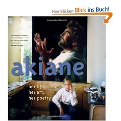 Akiane: Her Life, Her Art, Her Poetry