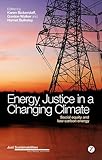 Energy justice in a changing climate : social equity and low-carbon energy