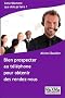 Bien prospecter au t�l�phone pour obtenir des rendez-vous