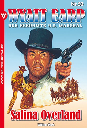 Wyatt Earp 53 - Western: Salina Overland (German Edition)