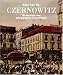  : Czernowitz. Die Geschichte einer untergegangenen Kulturmetropole