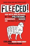 Fleeced!: How weve been betrayed by the politicians, bureaucrats and bankers - and how much theyve cost us