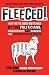 Fleeced!: How we've been betrayed by the politicians, bureaucrats and bankers, and how much they've cost us
