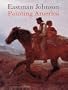 Eastman Johnson: Painting America