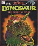 Disney's Dinosaur: The Essential Guide
