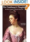 The Gentleman's Daughter: Women`s Lives in Georgian England