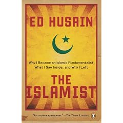 The Islamist: Why I Became an Islamic Fundamentalist, What I Saw Inside, and Why I Left