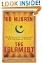 The Islamist: Why I Became an Islamic Fundamentalist, What I Saw Inside, and Why I Left