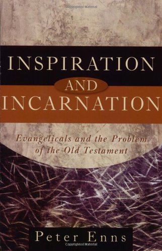 Inspiration and Incarnation: Evangelicals and the Problem of the Old Testament