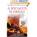A Socialite Scorned: The Murder of a Tucson High-Roller by Kerrie Droban