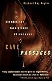 Cave Passages: Roaming the Underground Wilderness