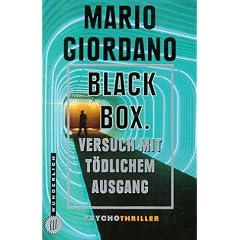 Black Box. Versuch mit t�dlichem Ausgang.