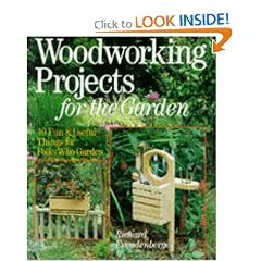 Woodworking Projects For The Garden: 40 Fun & Useful Things for Folks Who Garden
