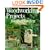 Woodworking Projects For The Garden: 40 Fun & Useful Things for Folks Who Garden